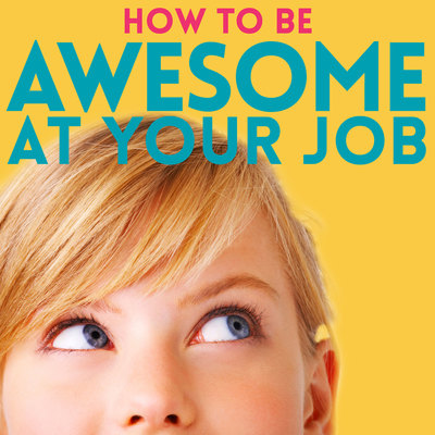 How to Be Awesome at Your Job Podcast logo