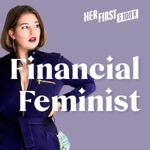 Her First $100k Financial Feminist podcast art